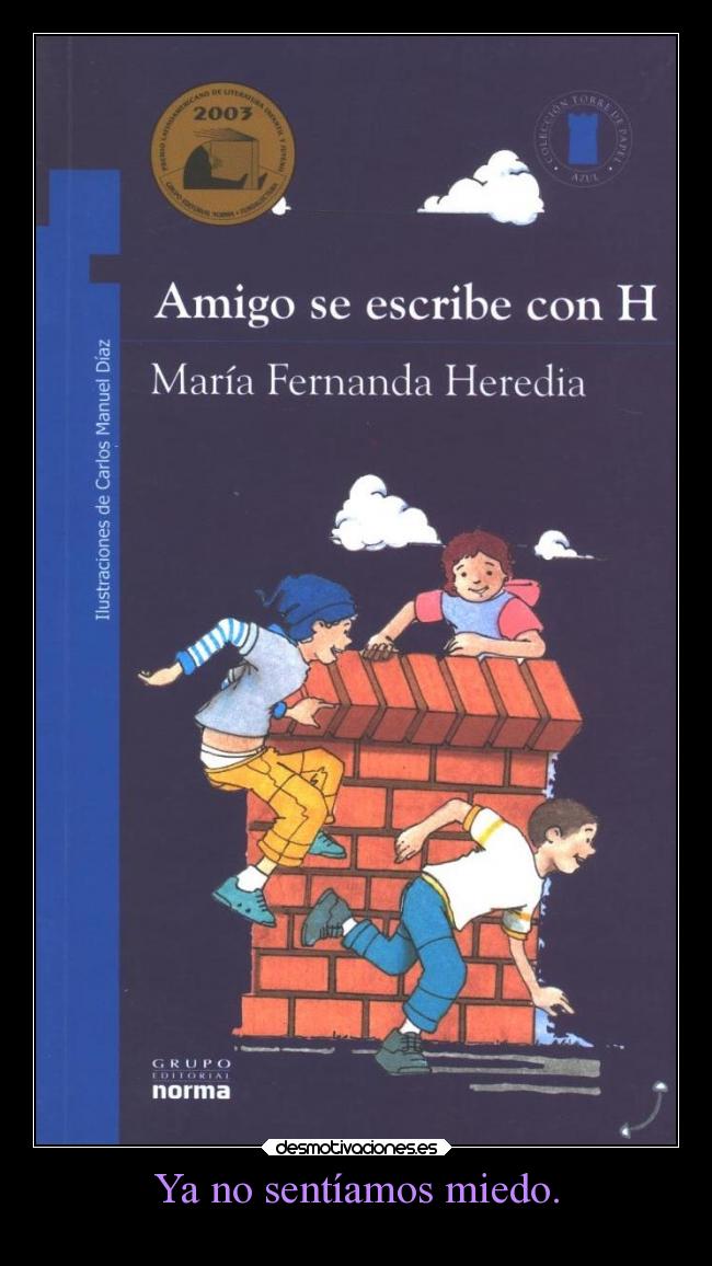 Ya no sentíamos miedo. - 