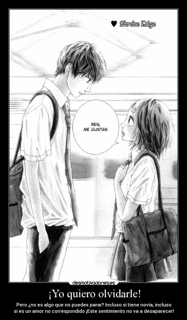 ¡Yo quiero olvidarle! -