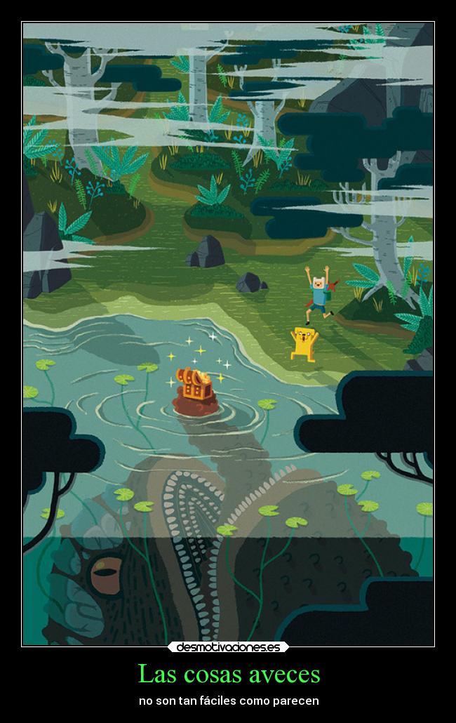 Las cosas aveces - no son tan fáciles como parecen
