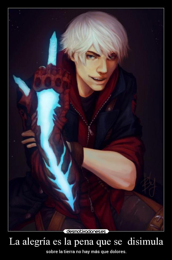 carteles alegria dolor anime nero devilbrigade xxchelseasmilexx xperfectweaponx devil may cry dante sentimiento desmotivaciones