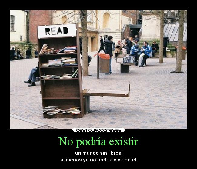 No podría existir -