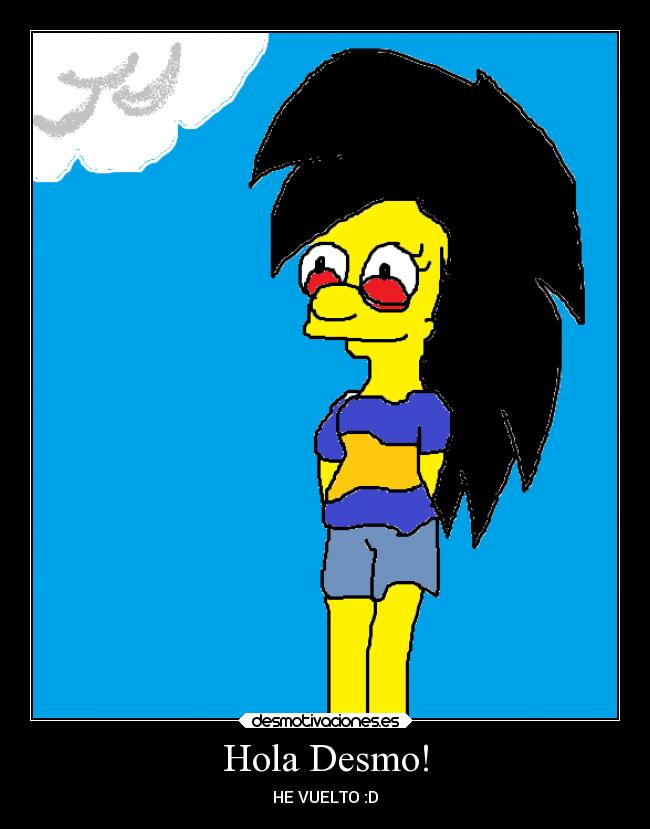 Hola Desmo! - HE VUELTO :D