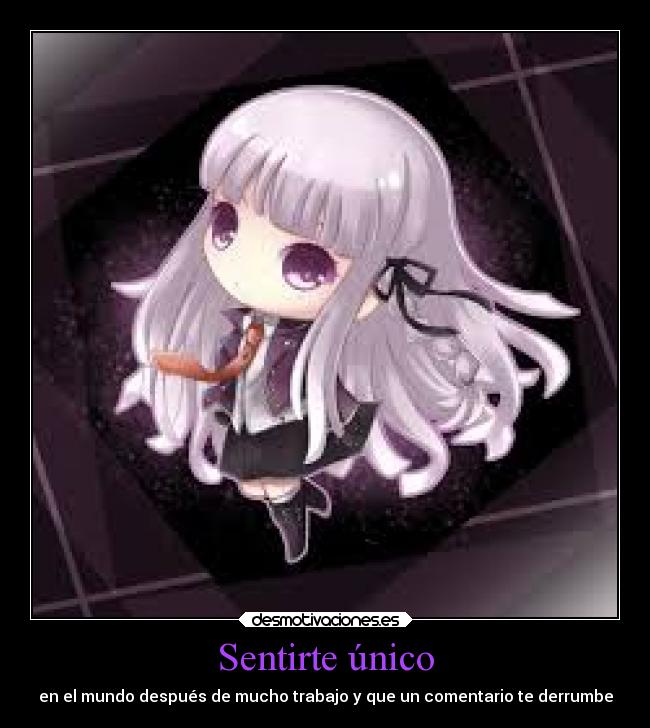 Sentirte único - en el mundo después de mucho trabajo y que un comentario te derrumbe