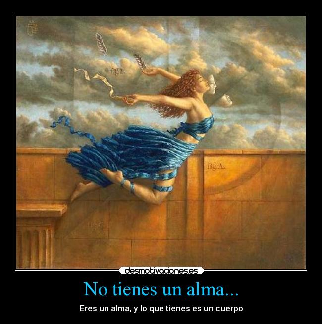 No tienes un alma... - 