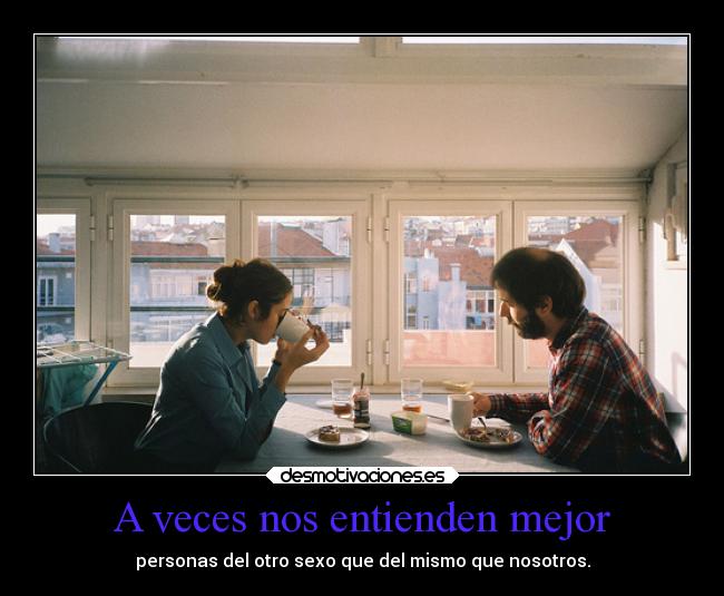 A veces nos entienden mejor - 