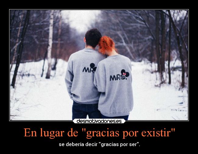 En lugar de gracias por existir -