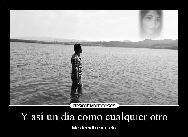 Y así un día como cualquier otro -