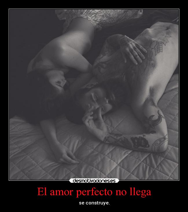 El amor perfecto no llega -