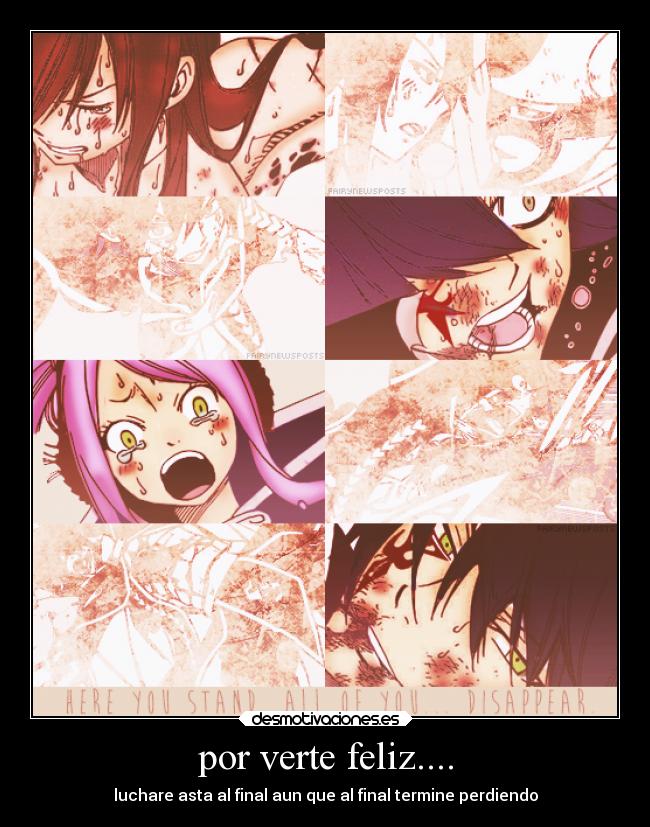 por verte feliz.... -