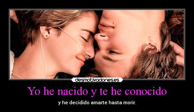 Yo he nacido y te he conocido -