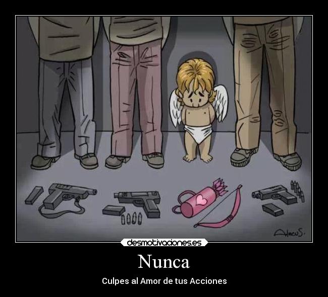 Nunca - Culpes al Amor de tus Acciones