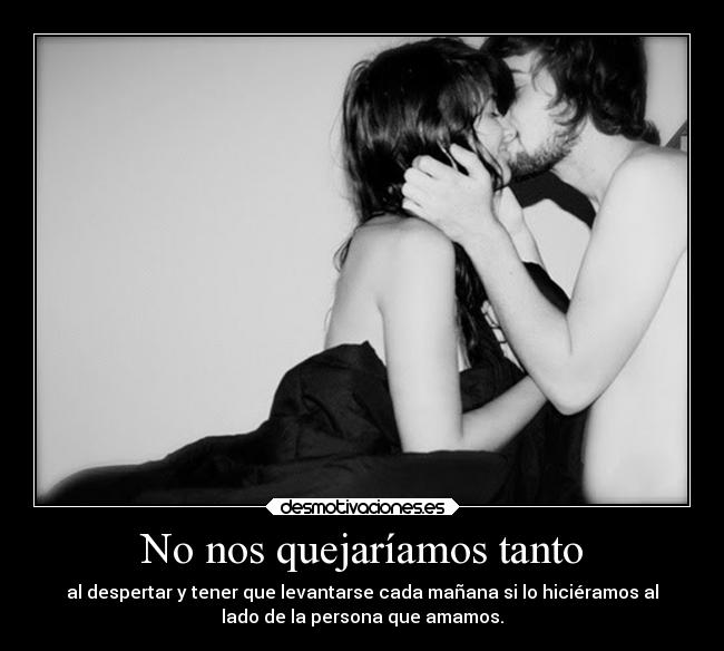 No nos quejaríamos tanto -