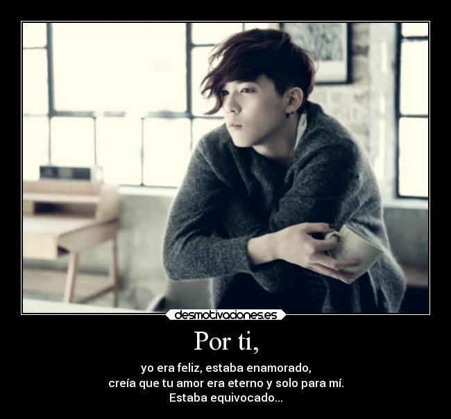 Por ti, -