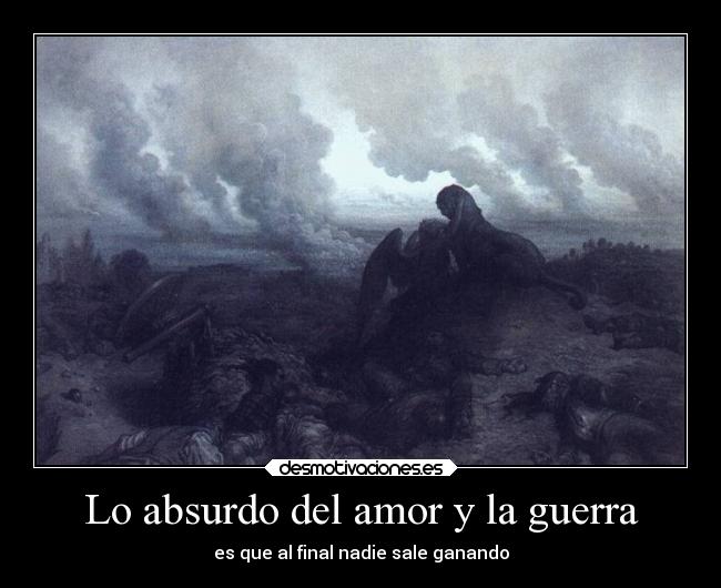 Lo absurdo del amor y la guerra -