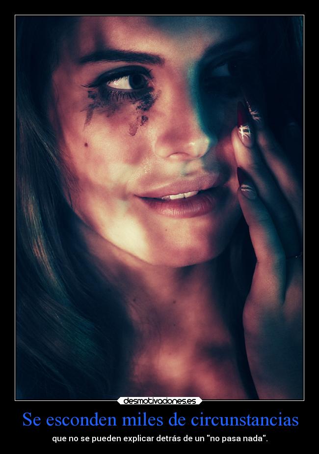 Se esconden miles de circunstancias - 