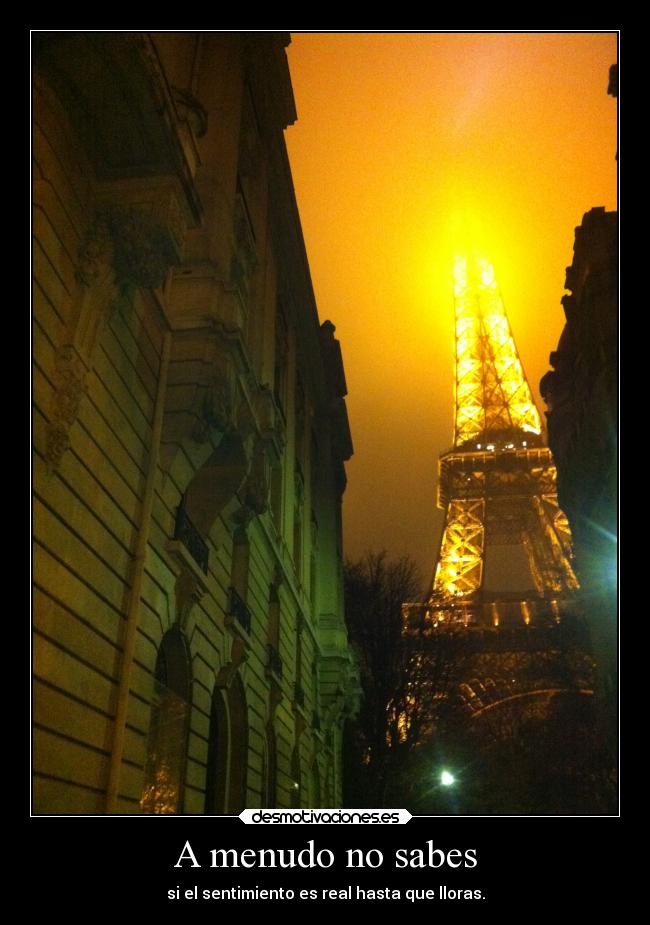 A menudo no sabes - si el sentimiento es real hasta que lloras.