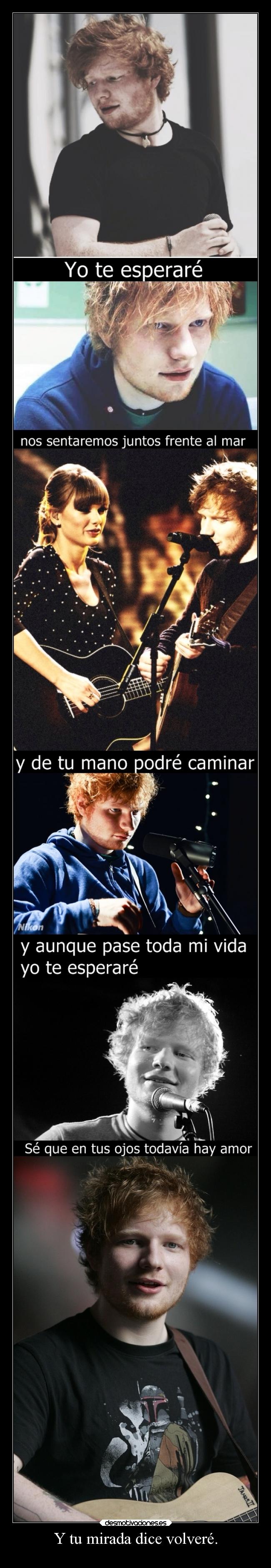 Y tu mirada dice volveré. - 