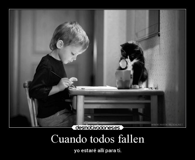 Cuando todos fallen - yo estaré allí para ti.