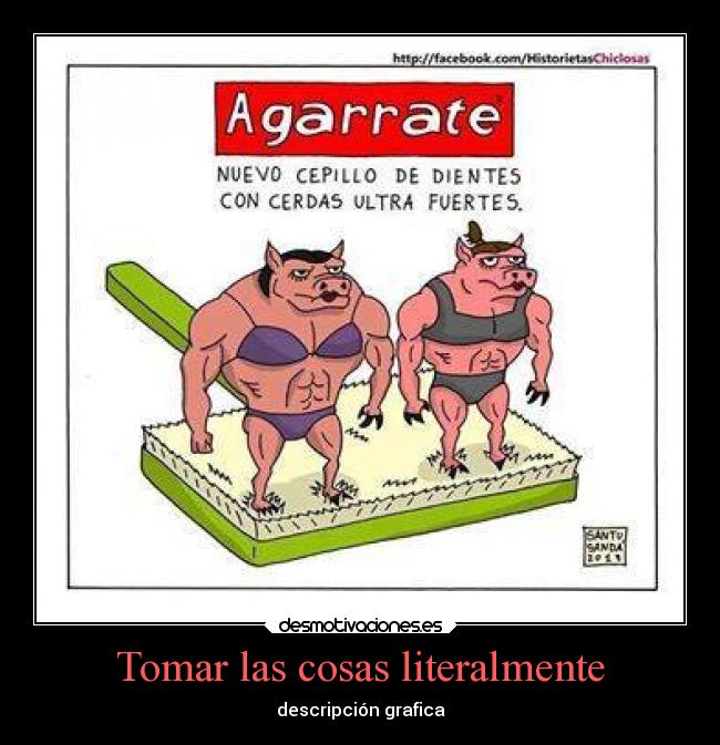 Tomar las cosas literalmente -