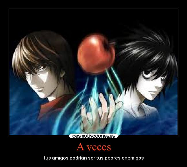 A veces - tus amigos podrían ser tus peores enemigos