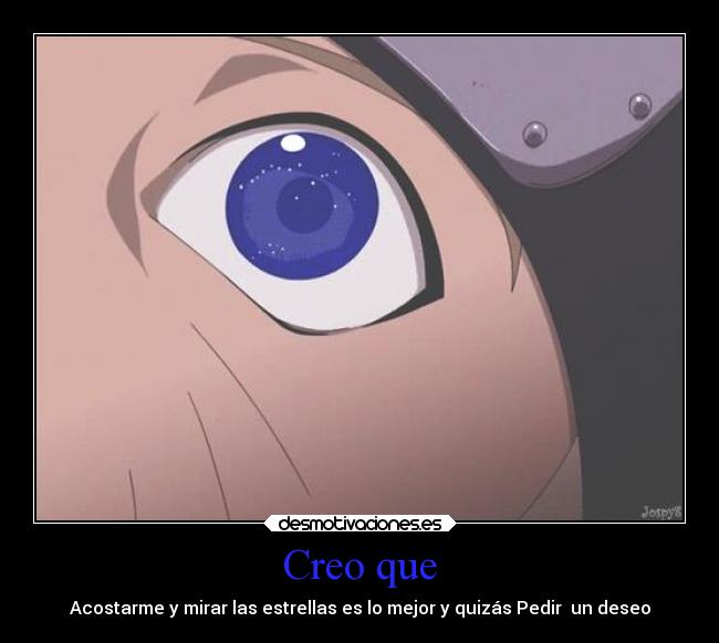 Creo que - Acostarme y mirar las estrellas es lo mejor y quizás Pedir un deseo