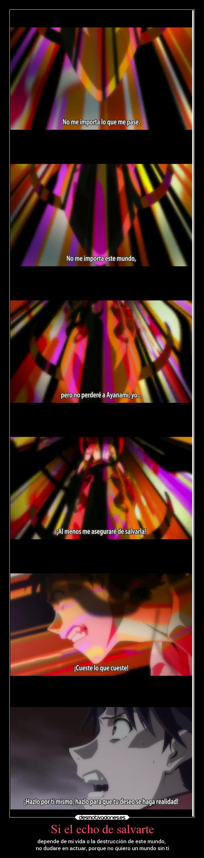 Si el echo de salvarte -