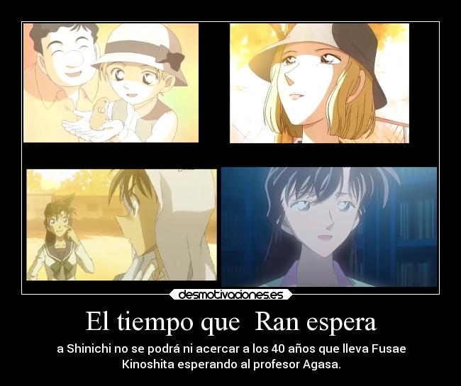 El tiempo que Ran espera - a Shinichi no se podrá ni acercar a los 40 años que lleva Fusae
Kinoshita esperando al profesor Agasa.