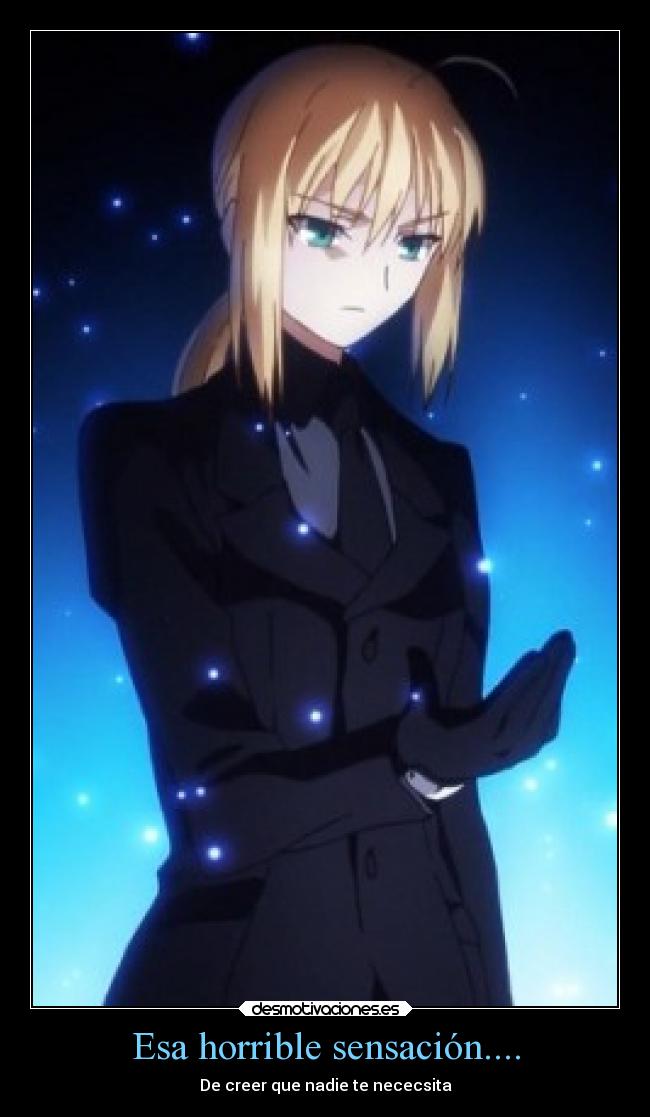 Esa horrible sensación.... - De creer que nadie te nececsita