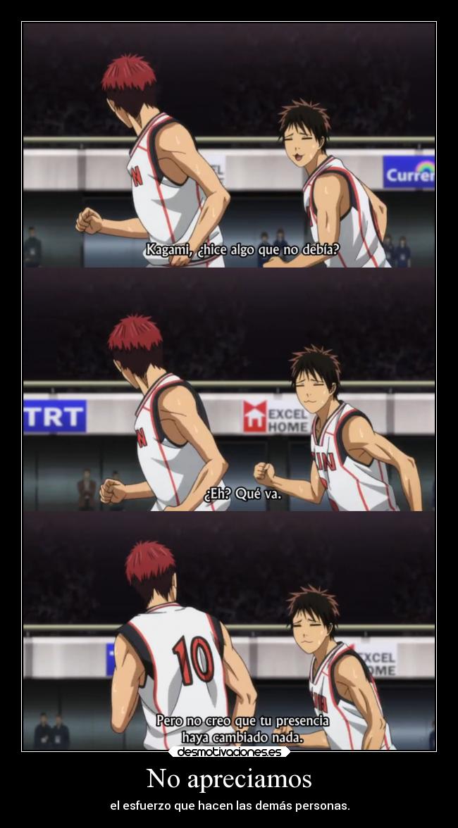 No apreciamos - el esfuerzo que hacen las demás personas.