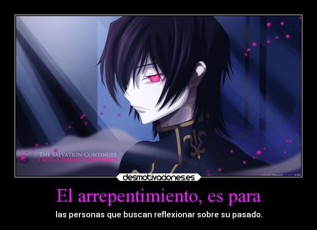 El arrepentimiento, es para - las personas que buscan reflexionar sobre su pasado.
