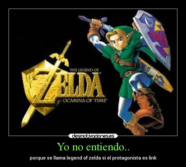 Yo no entiendo.. - porque se llama legend of zelda si el protagonista es link