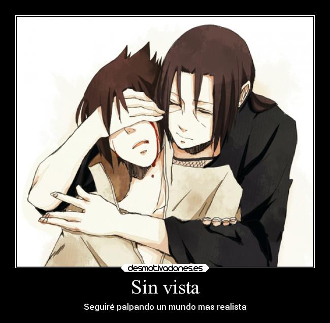 carteles anime naruto itachi sasuke hermanos sin sentidos perder vista nadie asi pasan las cosas desmotivaciones