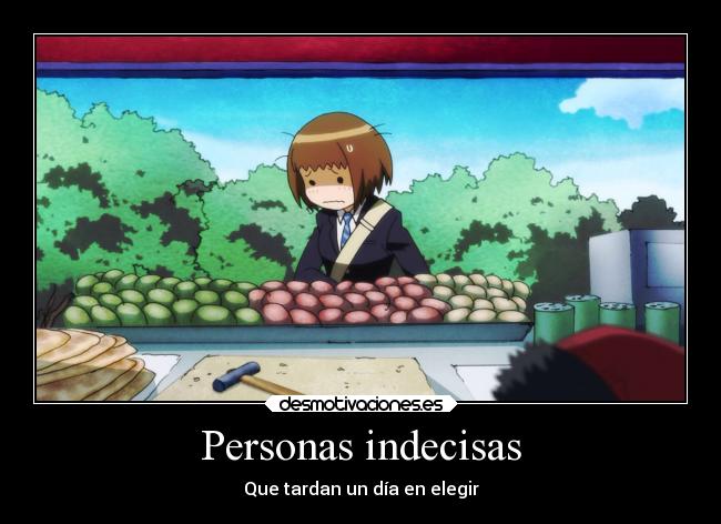 Personas indecisas - Que tardan un día en elegir