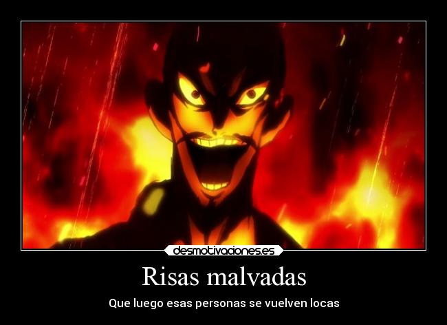 Risas malvadas - Que luego esas personas se vuelven locas