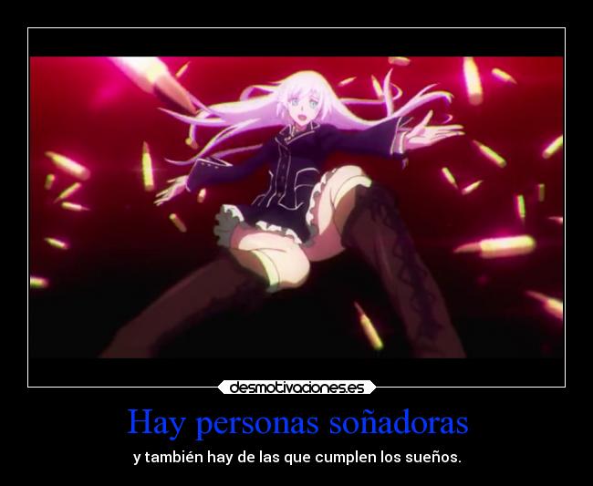 Hay personas soñadoras - y también hay de las que cumplen los sueños.