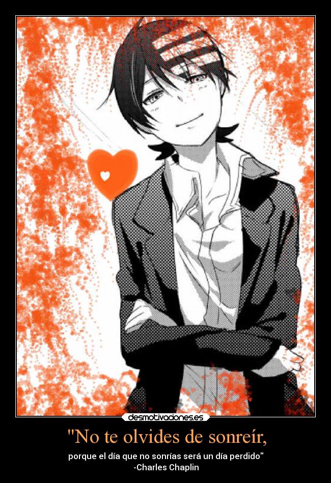 No te olvides de sonreír, - 