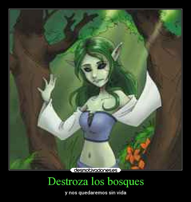 Destroza los bosques - y nos quedaremos sin vida