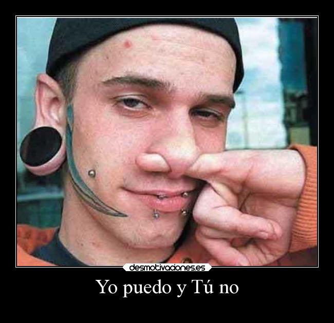 Yo puedo y Tú no - 