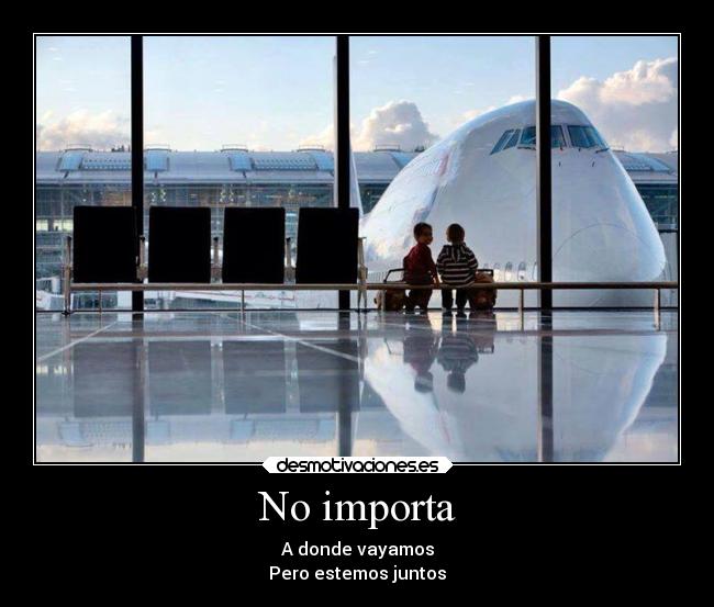 No importa -