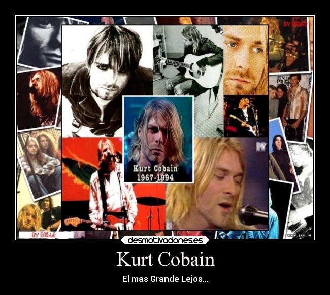 Kurt Cobain - El mas Grande Lejos...