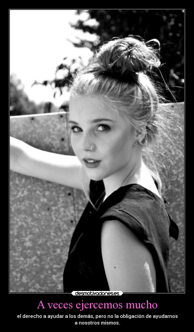 A veces ejercemos mucho -