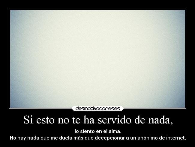 Si esto no te ha servido de nada, - 