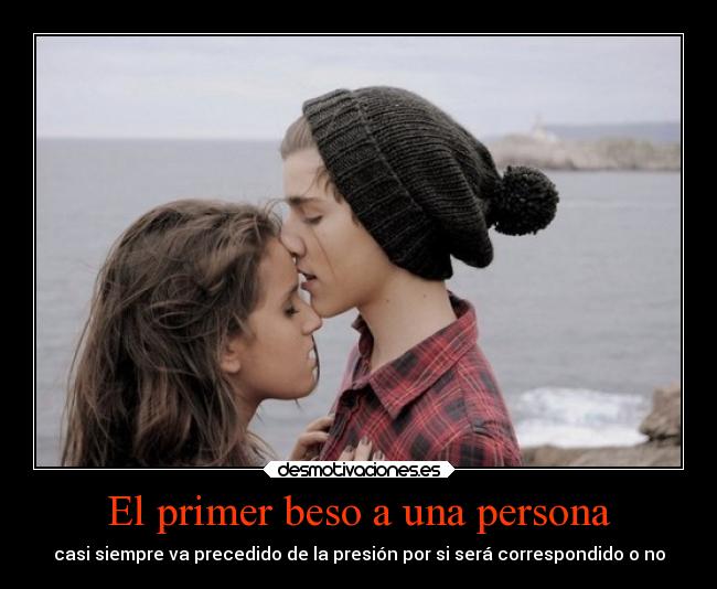 El primer beso a una persona -