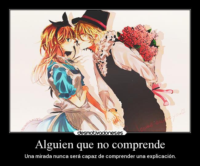 Alguien que no comprende - Una mirada nunca será capaz de comprender una explicación.