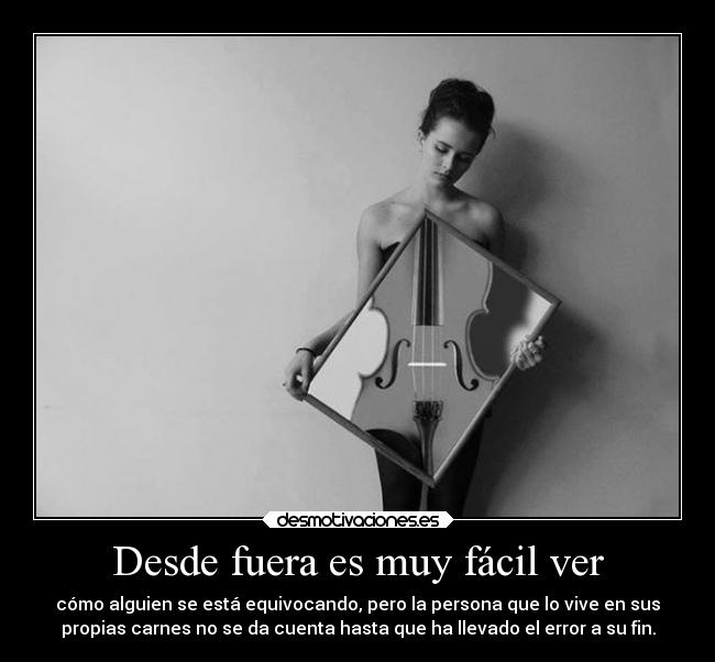 Desde fuera es muy fácil ver -