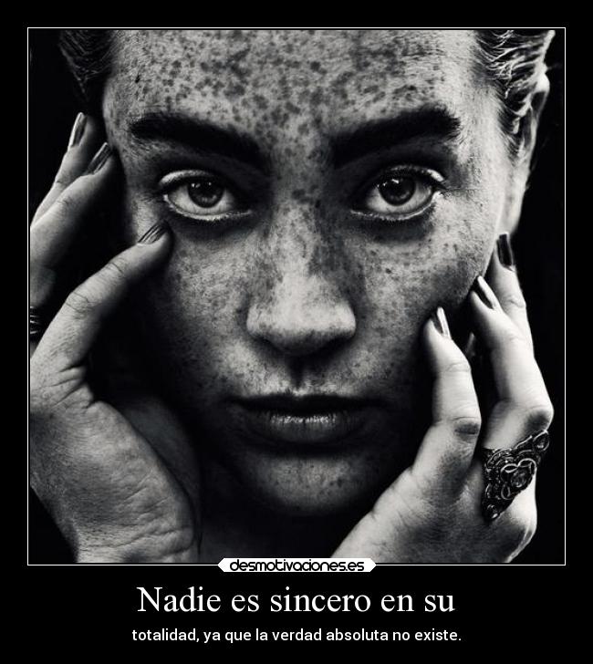 Nadie es sincero en su - 