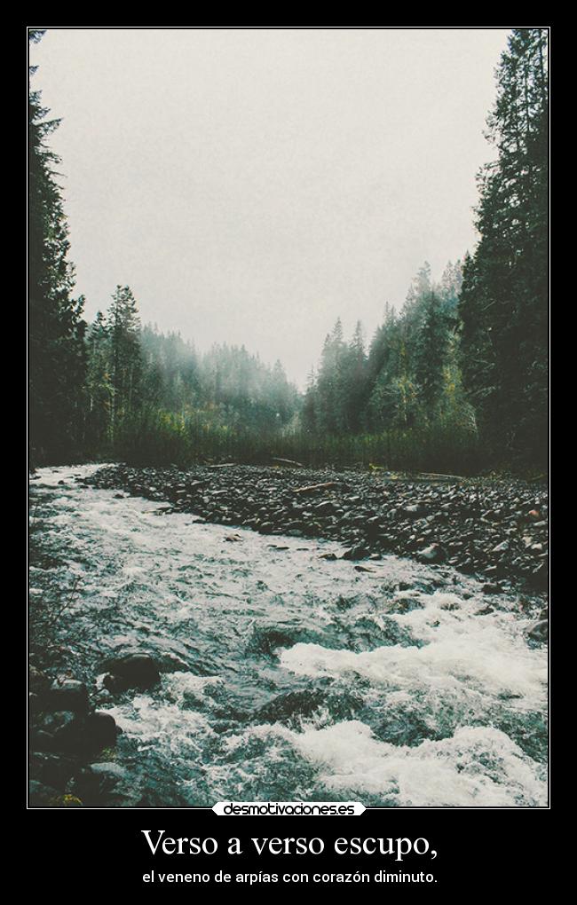 Verso a verso escupo, - el veneno de arpías con corazón diminuto.