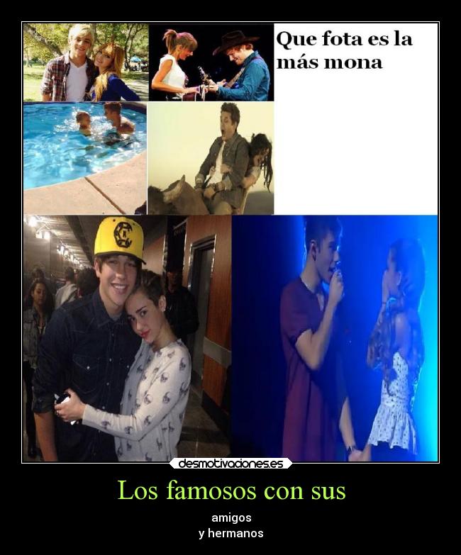 carteles amistad hermanos justin bieber taylor swift ross lynch austin mahome sheeran bella thorne miley desmotivaciones