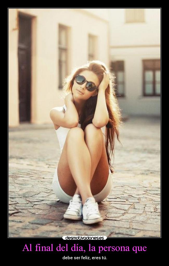 Al final del día, la persona que - 