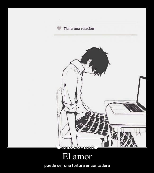 El amor - puede ser una tortura encantadora